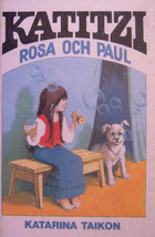 Katitzi, Rosa och Paul (Katitzi, #5)