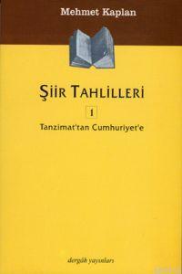 Şiir Tahlilleri 1 "Tanzimat'tan Cumhuriyet'e kadar" (Paperback)