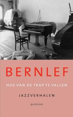 Hoe van de trap te vallen: Jazzverhalen (Hardcover)
