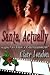 Santa, Actually (That's Entertainment, #2)