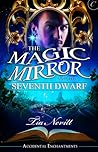 The Magic Mirror and the Seventh Dwarf by Tia Nevitt