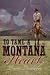 To Tame a Montana Heart