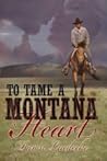 To Tame a Montana Heart by Dawn Luedecke