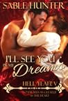 I'll See You in My Dreams by Sable Hunter