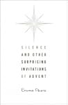 Silence and Other Surprising Invitations of Advent