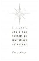 Silence and Other Surprising Invitations of Advent (Paperback)