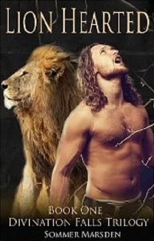 Lion Hearted (The Divination Falls Trilogy, #1)