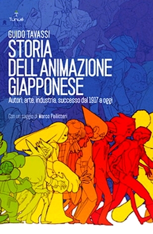 Storia dell’animazione giapponese. Autori, arte, industria, successo dal 1917 a oggi (Paperback)