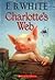 Charlotte's Web by E.B. White Charlotte's Web by E.B. White