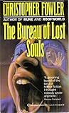 The Bureau of Lost Souls by Christopher Fowler