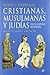 Velos y desvelos: cristianas, musulmanas y judías en la España medieval