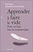 apprendre à faire le vide by Paul Ariès
