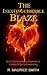 The Inextinguishable Blaze:  God's Call to Holiness, Repentance, Intimacy, & Spiritual Awakening