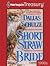 Short Straw Bride