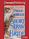 Short Straw Bride by Dallas Schulze Short Straw Bride by Dallas Schulze