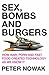 Sex, Bombs And Burgers: How War, Porn And Fast Food Shaped Technology As We Know It
