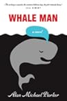 Whale Man by Alan Michael Parker