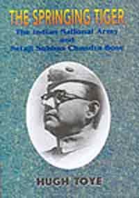 The Springing Tiger: The Indian National Army and Netaji Subhas Chandra Bose (Hardcover)