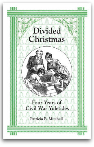 Divided Christmas: Four Years of Civil War Yuletides