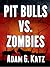 Pit Bulls vs. Zombies
