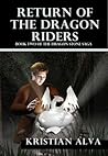 Return of the Dragon Riders by Kristian Alva