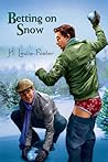 Betting on Snow by H. Lewis-Foster
