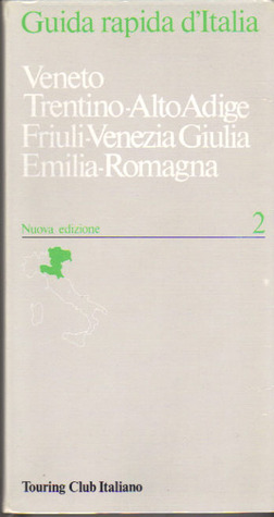 Guida rapida d’Italia: Veneto, Trentino, Alto Adige, Friuli Venezia Giulia, Emila Romagna (Paperback)