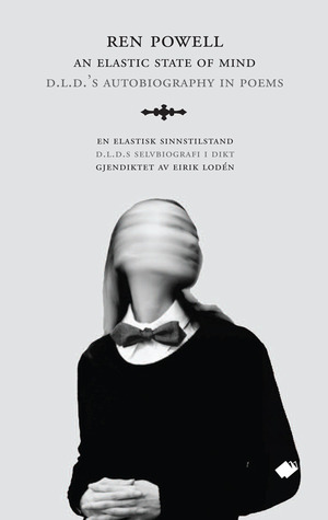 An Elastic State of Mind: D.L.D.'s autobiography in poems