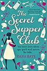 The Secret Supper Club by Dana Bate
