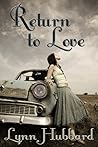 Return to Love by Lynn Hubbard