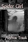 Spider Girl by Andrea Trask