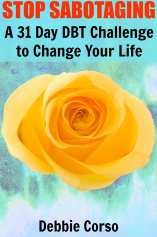 Stop Sabotaging: A 31 Day DBT Challenge to Change Your Life (ebook)
