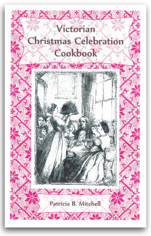Victorian Christmas Celebration Cookbook