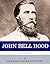 John Bell Hood: Reckless Bravery