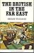 The British in the Far East (A Social history of the British overseas)