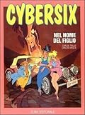Cybersix n. 19: Nel nome del figlio
