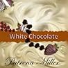 White Chocolate White Chocolate