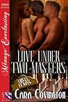 Love Under Two Masters by Cara Covington