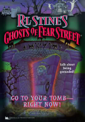 Go to Your Tomb Right Now (Ghosts of Fear Street, #26)