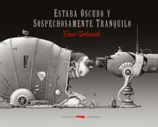 Estaba oscuro y sospechosamente tranquilo (Hardcover)