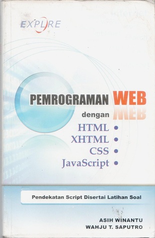 Pemrograman Web dengan HTML, XHTML, CSS, dan Javascript