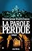 La Parole perdue