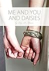 Me and You and Daisies by Lily R. Mason