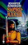 Sword-Maker by Jennifer Roberson