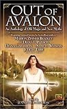Out of Avalon: An Anthology of Old Magic & New Myths Out of Avalon: An Anthology of Old Magic & New Myths