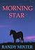 Morning Star by Randy Mixter