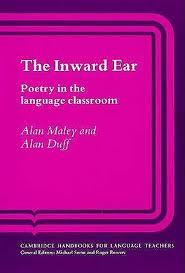 The Inward Ear: Poetry in the Language Classroom (Cambridge Handbooks for Language Teachers)