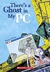 There's a Ghost in My PC by Payal Dhar