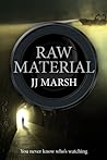 Raw Material by J.J. Marsh