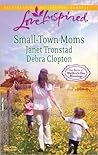 Small-Town Moms by Janet Tronstad